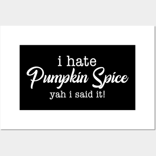 Hate Pumpkin Spice Posters and Art